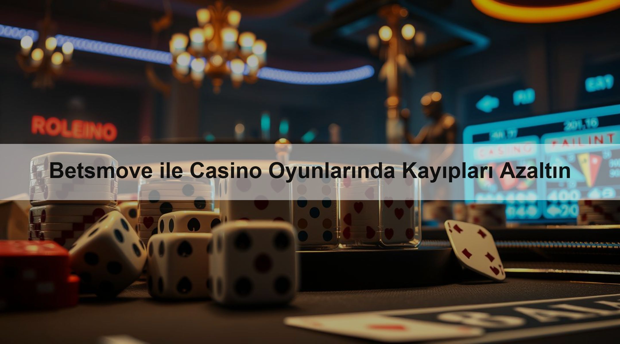 Betsmove ile Casino Oyunlarında Kayıpları Azaltın