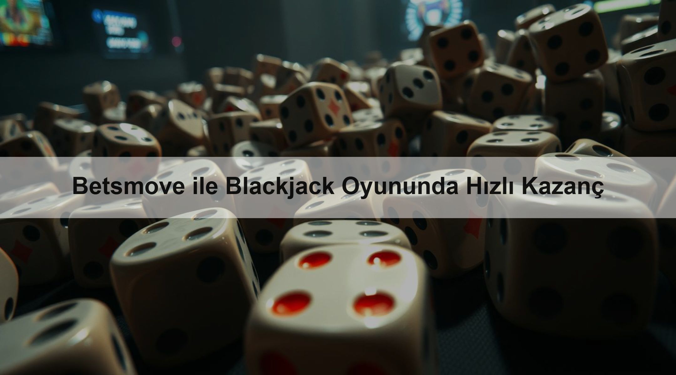 Betsmove ile Blackjack Oyununda Hızlı Kazanç