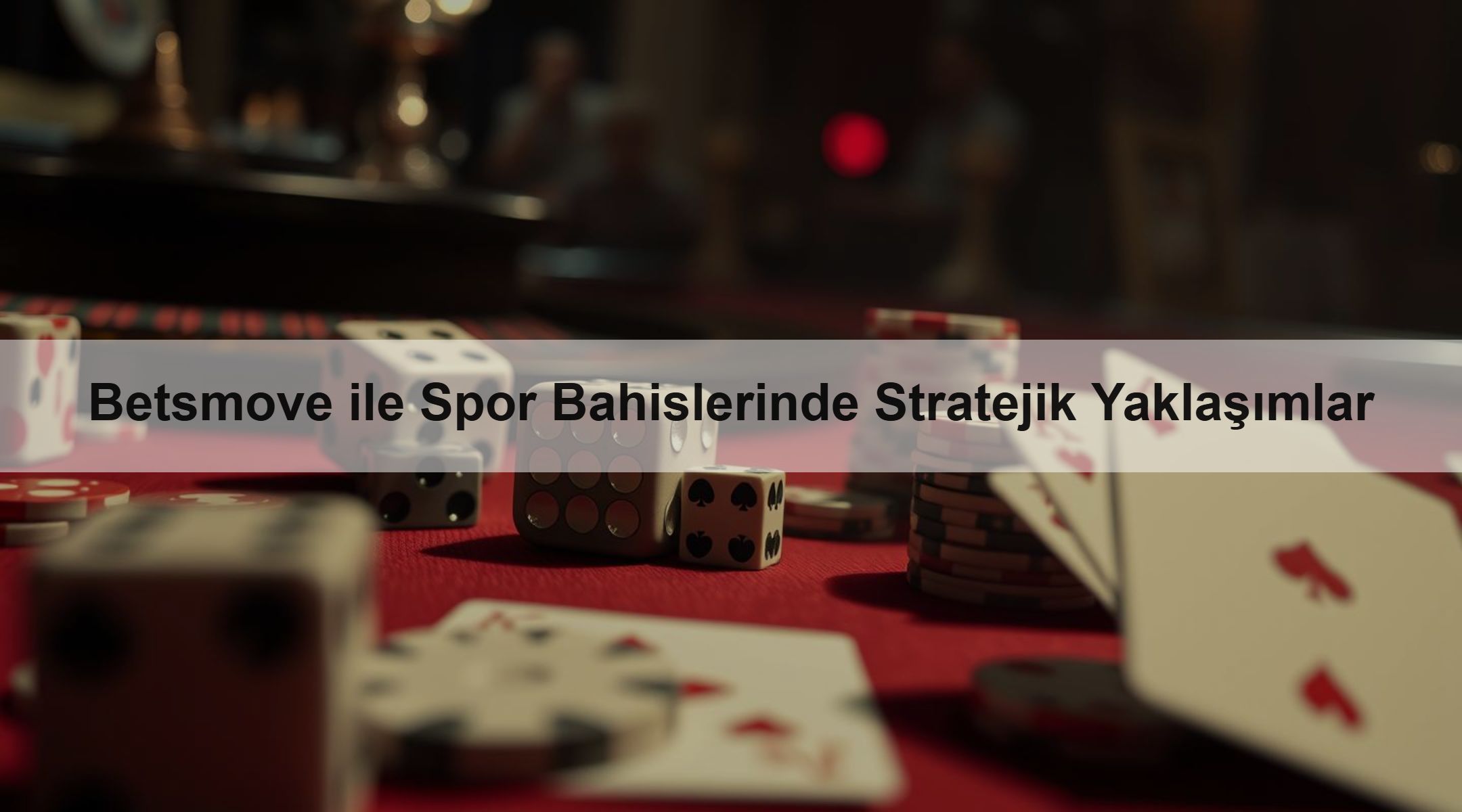 Betsmove ile Spor Bahislerinde Stratejik Yaklaşımlar