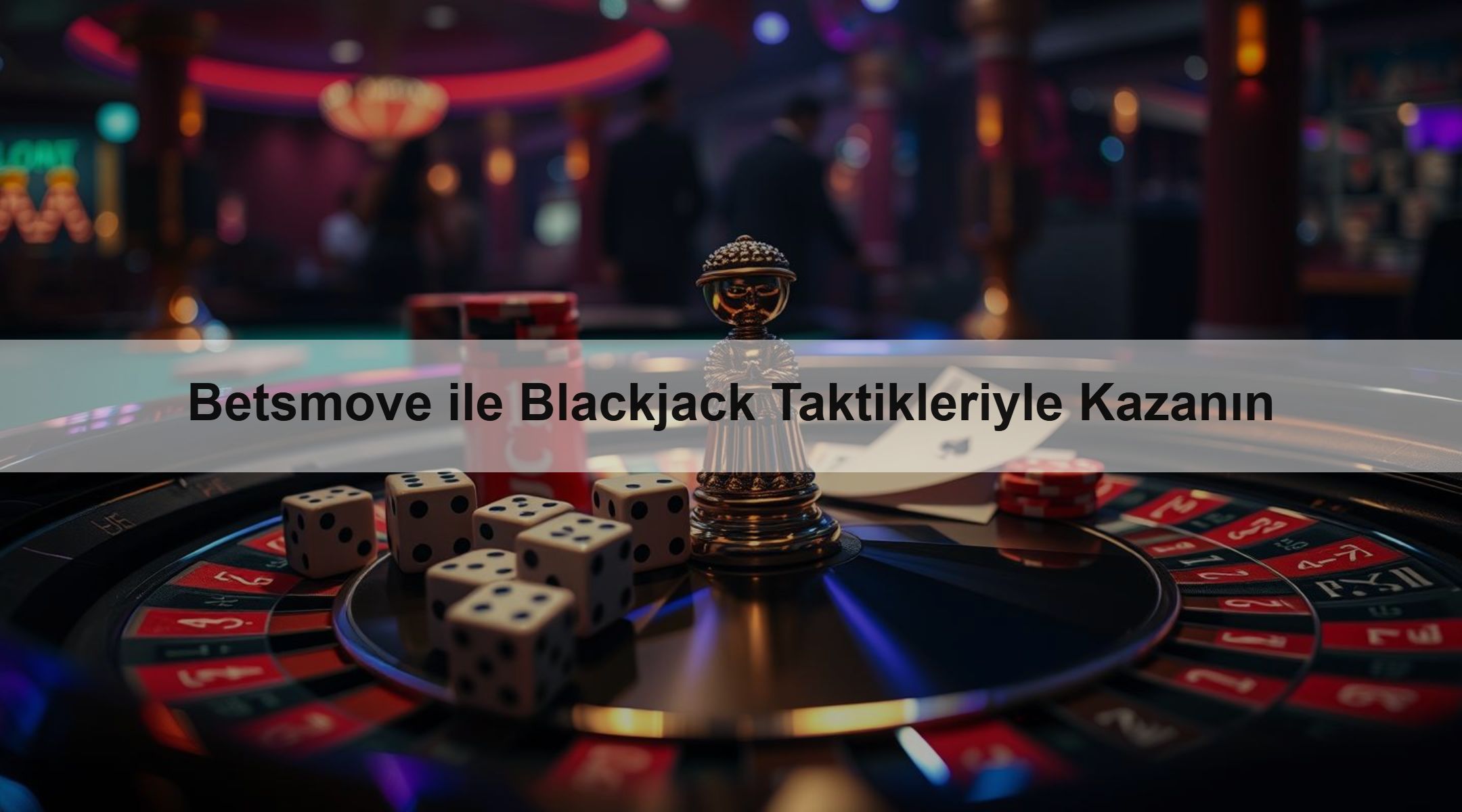 Betsmove ile Blackjack Taktikleriyle Kazanın