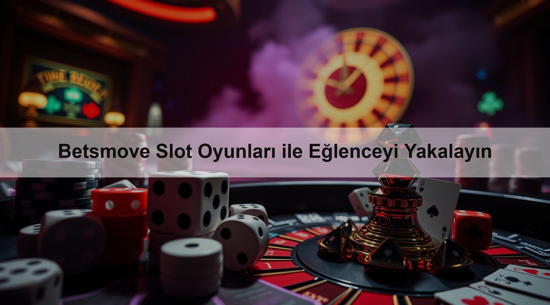 Betsmove Slot Oyunları ile Eğlenceyi Yakalayın